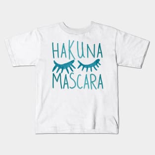 Hakuna mascara! Kids T-Shirt